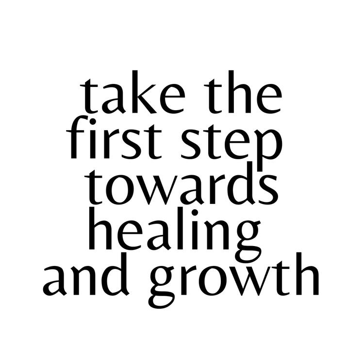 take the first step towards healing and growth